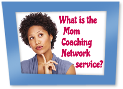 What is the Mom Coaching Network service?